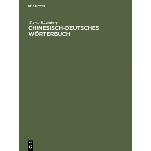 Werner Rüdenberg - Chinesisch-deutsches Wörterbuch