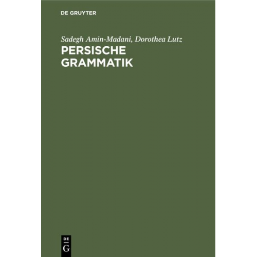 Sadegh Amin-Madani Dorotheea Lutz - Persische Grammatik