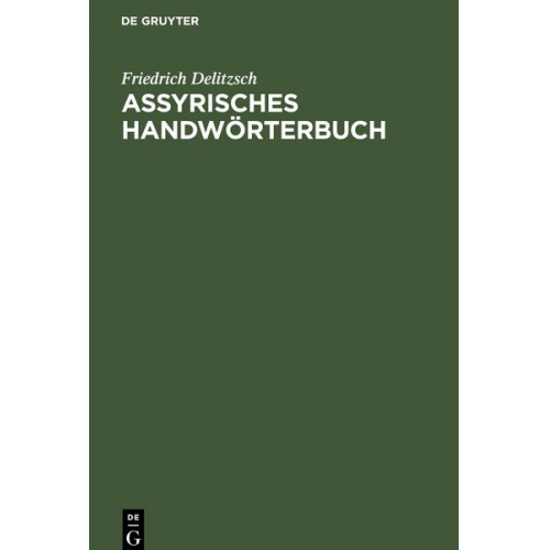 Friedrich Delitzsch - Assyrisches Handwörterbuch