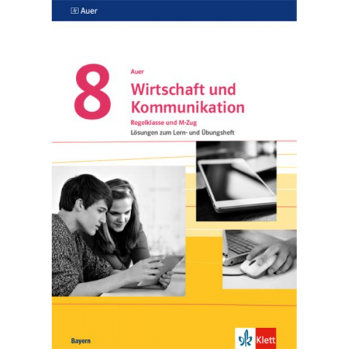 Auer Wirtschaft und Kommunikation 8. Lösungen zum Lern- und Übungsheft Klasse 8. Ausgabe Bayern