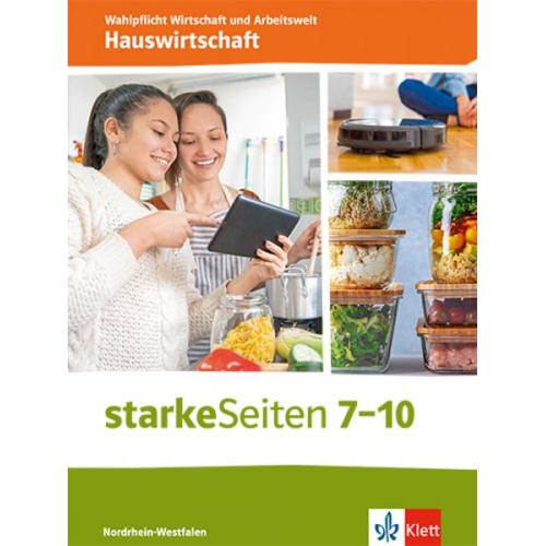 StarkeSeiten Wahlpflicht - Hauswirtschaft 7-10. Schulbuch Klasse 7-10. Ausgabe Nordrhein-Westfalen