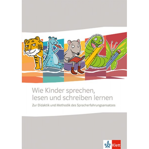 Wie Kinder sprechen, lesen und schreiben lernen. Zur Didaktik und Methodik des Spacherfahrungsansatzes