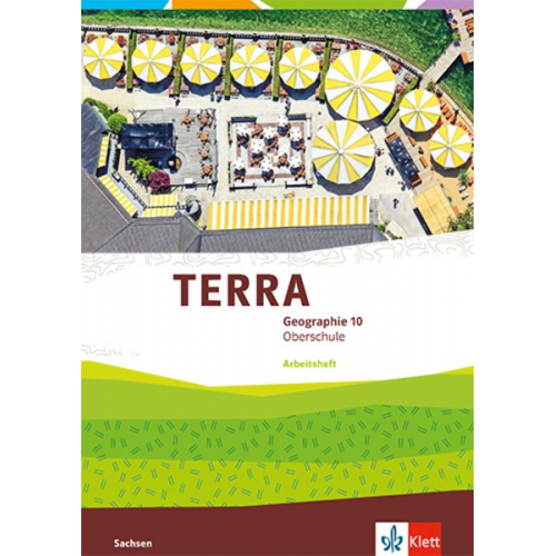 TERRA Geographie 10. Arbeitsheft Klasse 10. Ausgabe Sachsen Oberschule