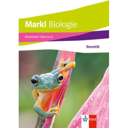 Markl Biologie Oberstufe. Arbeitsheft: Genetik Klassen 10-12 (G8), Klassen 11-13 (G9)