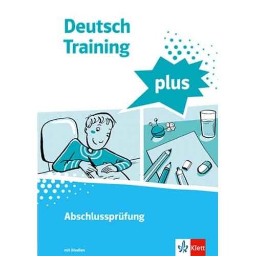 Deutsch Training plus. Abschlussprüfung. Schülerarbeitsheft mit Lösungen Klasse 9/10