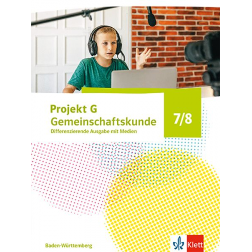 Projekt G Gemeinschaftskunde 7/8. Schulbuch Klasse 7/8. Differenzierende Ausgabe Baden-Württemberg