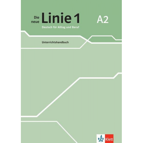 Katja Wirth - Die neue Linie 1 A2. Unterrichtshandbuch