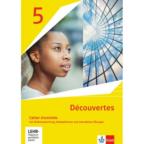 Découvertes 5. Cahier d'activités mit Mediensammlung, Vokabeltrainer und Übungssoftware 5. Lernjahr. Ausgabe 1. oder 2. Fremdsprache