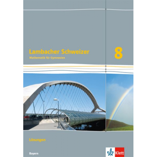 Lambacher Schweizer Mathematik 8. Ausgabe Bayern. Lösungen Klasse 8