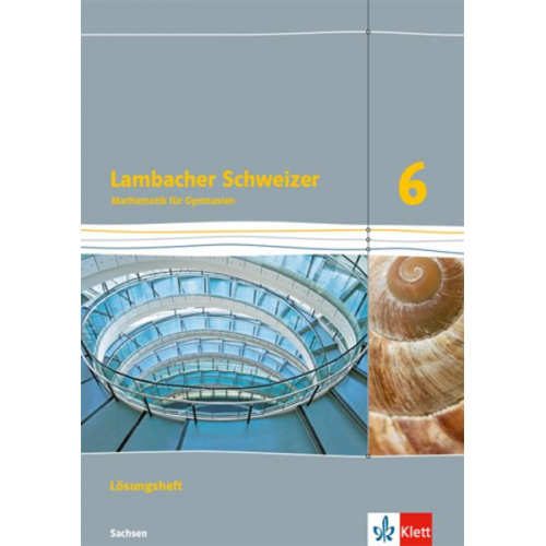 Lambacher Schweizer Mathematik 6. Ausgabe Sachsen. Lösungen Klasse 6