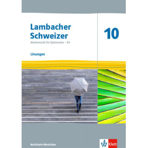 Lambacher Schweizer Mathematik 10 - G9. Lösungen Klasse 10. Ausgabe Nordrhein-Westfalen