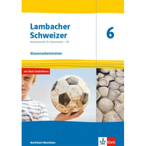 Lambacher Schweizer Mathematik 6 - G9. Klassenarbeitstrainer. Arbeitsheft mit Lösungen Klasse 6. Ausgabe Nordrhein-Westfalen