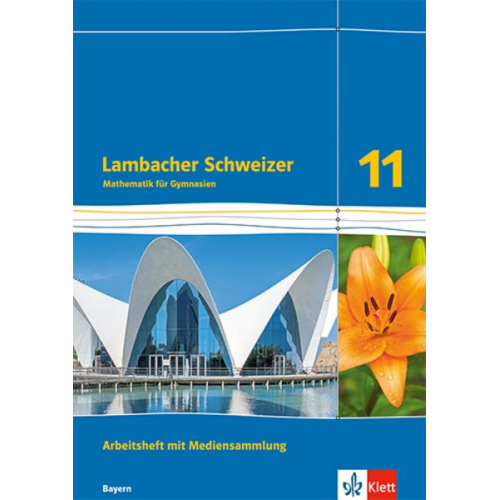 Lambacher Schweizer Mathematik 11.Arbeitsheft mit Mediensammlung Klasse 11. Ausgabe Bayern