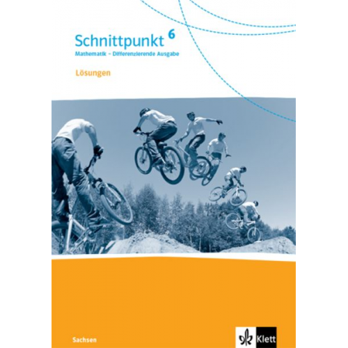 Martina Backhaus Ilona Bernhard Joachim Böttner - Schnittpunkt Mathematik 6. Lösungen Klasse 6. Differenzierende Ausgabe Sachsen