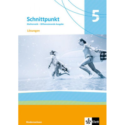 Schnittpunkt Mathematik 5. Lösungen Klasse 5. Differenzierende Ausgabe Niedersachsen