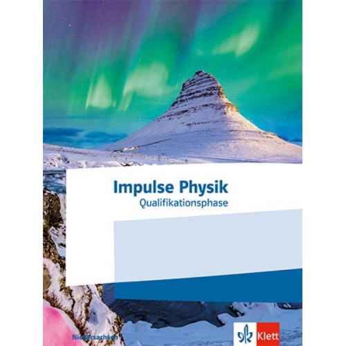 Impulse Physik Oberstufe Qualifikationsphase. Ausgabe Niedersachsen