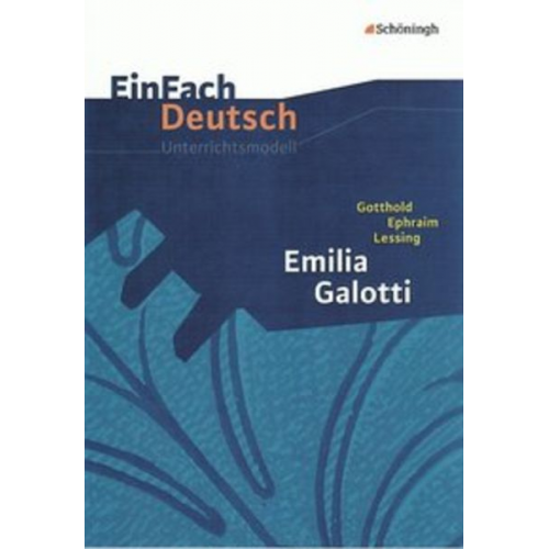 Martin Heider - Emilia Galotti: Gymnasiale Oberstufe. EinFach Deutsch Unterrichtsmodelle