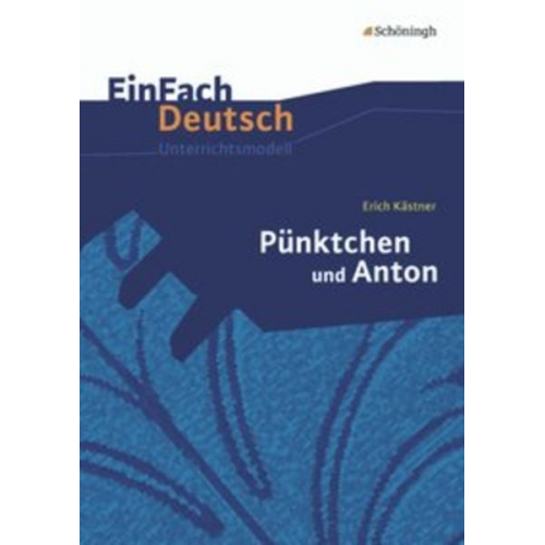 Gudrun Jägersküpper - Pünktchen und Anton: EinFach Deutsch Unterrichtsmodelle