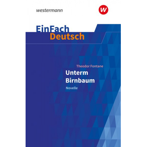 Timotheus Schwake - Unterm Birnbaum. EinFach Deutsch Textausgaben