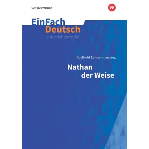 Luzia Schünemann Johannes Diekhans - Nathan der Weise - Neubearbeitung: Gymnasiale Oberstufe. EinFach Deutsch Unterrichtsmodelle