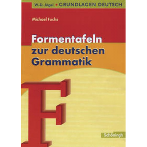 Michael Fuchs - Grundlagen Deutsch. Formentafeln zur deutschen Grammatik. RSR 2006