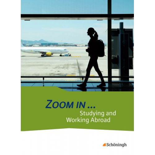 Fenna Campen Denise Frohn - ZOOM IN: Studying and Working Abroad. Schulbuch