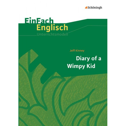 Hannes Pfeiffer Sarah Weber - Diary of a Wimpy Kid. EinFach Englisch Unterrichtsmodelle