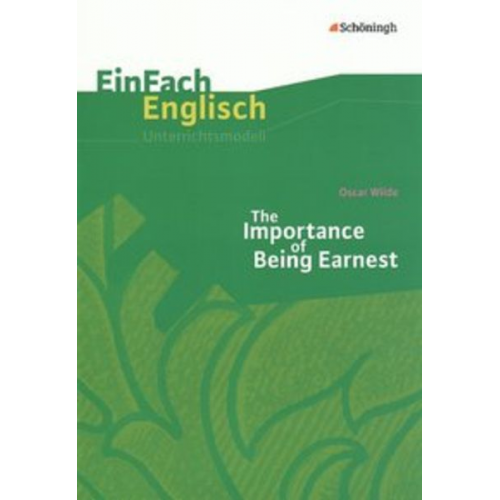 Till Kinzel Bianca Schwindt - The Importance of Being Earnest. EinFach Englisch Unterrichtsmodelle