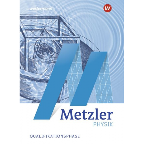 Metzler Physik SII - Allgemeine Ausgabe 2022. Qualifikationsphase Schulbuch