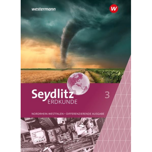 Susanne Heise Martin Kuhli Katrin Minner Frank Rüther Holger Westmeier - Seydlitz Erdkunde 3. Schulbuch. Differenzierende Ausgabe für Nordrhein-Westfalen