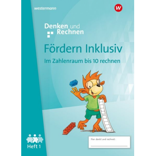 Fördern Inklusiv. Heft 1: Zahlenraum bis 10: Denken und Rechnen