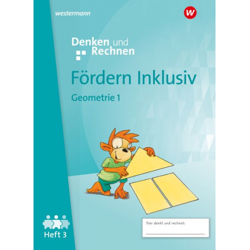 Fördern Inklusiv. Heft 3: Geometrie 1: Denken und Rechnen