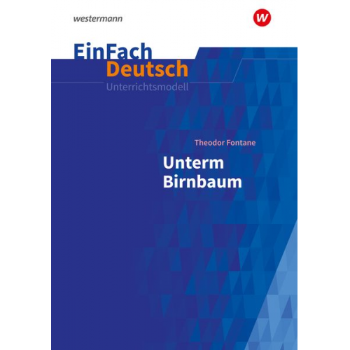 Timotheus Schwake - Unterm Birnbaum: EinFach Deutsch Unterrichtsmodelle