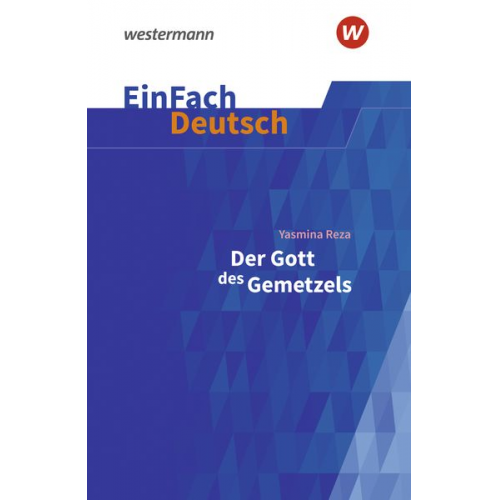 Timotheus Schwake - Der Gott des Gemetzels Gymnasiale Oberstufe. EinFach Deutsch Textausgaben