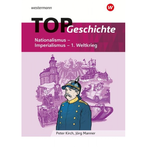 Jörg Manner Peter Kirch - TOP Geschichte 4. Nationalismus - Imperialismus - 1. Weltkrieg