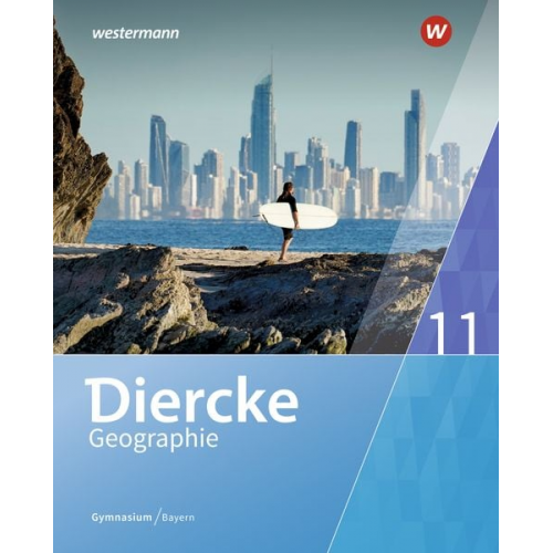 Tobias Briegel Markus Held Anna Kerger Hans-Peter Peer Thomas Seidl - Diercke Geographie 11. Schulbuch. Für Gymnasien in Bayern