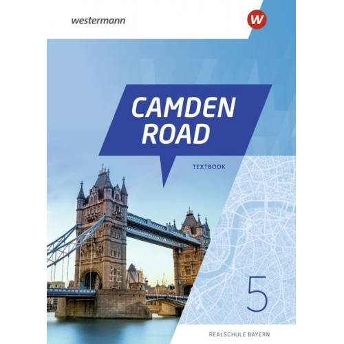 Camden Road 5. Textbook. Für Realschulen in Bayern