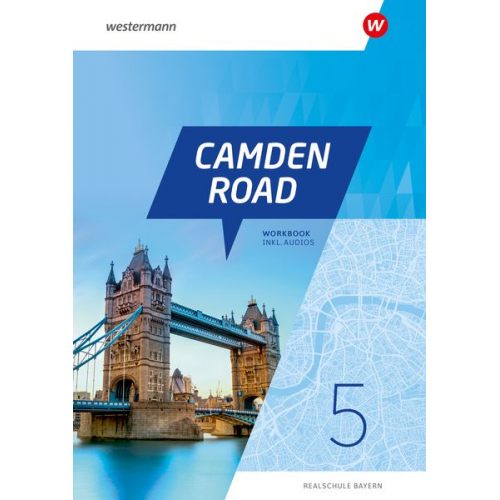 Camden Road 5. Workbook (inkl. Audios). Für Realschulen in Bayern