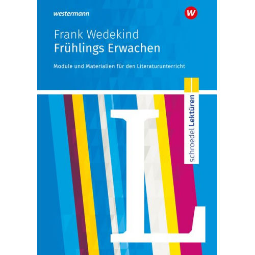 Luzia Scheuringer-Hillus - Frühlings Erwachen. Module und Materialien für den Literaturunterricht. Schroedel Lektüren.