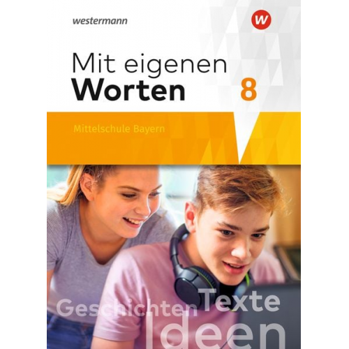 Ansgar Batzner Annabelle Detjen Susann Jungkurz Helge Koch Gerhard Langer - Mit eigenen Worten 8. Schulbuch. Sprachbuch für bayerische Mittelschulen