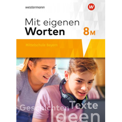 Ansgar Batzner Annabelle Detjen Susann Jungkurz Helge Koch Gerhard Langer - Mit eigenen Worten 8M. Schulbuch. Sprachbuch für bayerische Mittelschulen