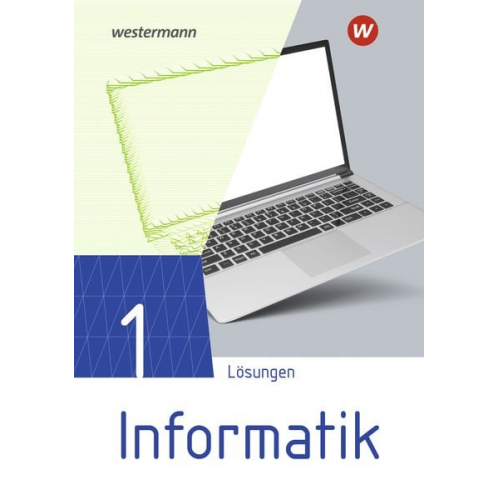 Informatik 1. Lösungen Lehrwerk für die gymnasiale Oberstufe