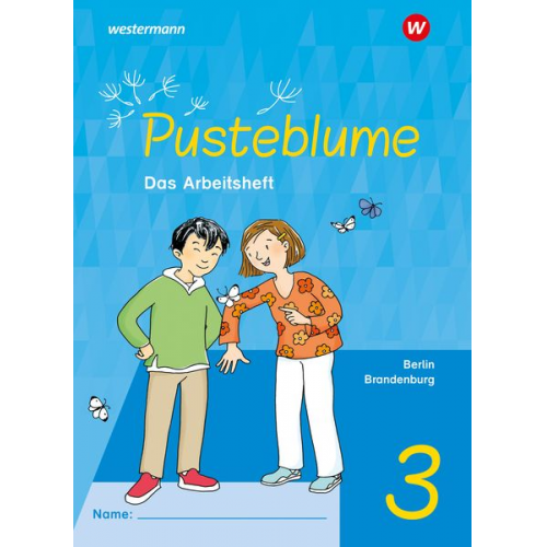 Pusteblume. Sachunterricht 3. Arbeitsheft. Für Berlin und Brandenburg