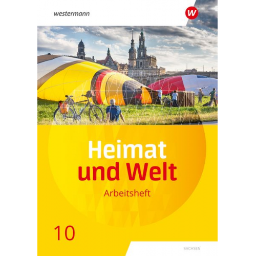 Kerstin Bräuer Ute Liebmann Susanne Markert Simone Reutemann Florian Ringel - Heimat und Welt 10. Arbeitsheft. Sachsen