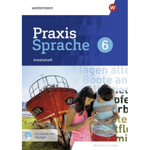 Praxis Sprache 6. Arbeitsheft mit interaktiven Übungen. Differenzierende Ausgabe für Sachsen