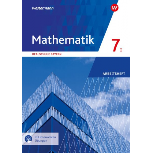 Mathematik 7. Arbeitsheft WPF I mit interaktiven Übungen. Für Realschulen in Bayern