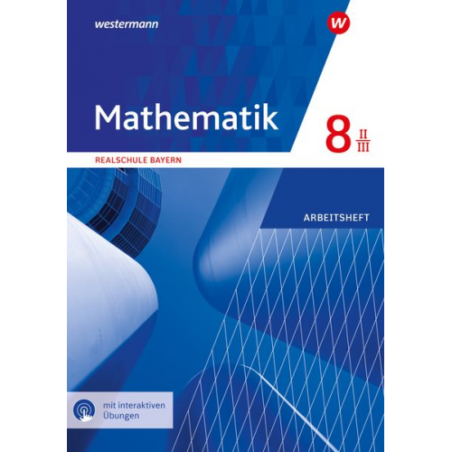 Mathematik 8. Arbeitsheft WPF II/III mit interaktiven Lösungen. Realschulen. Bayern