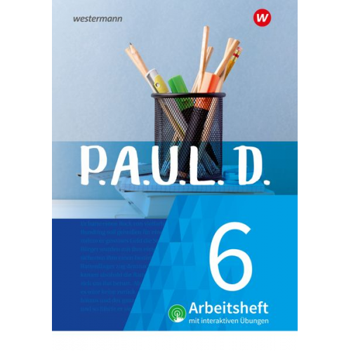 Michael Fuchs Sabine Aland Martin Zurwehme Thomas Bartoldus Timotheus Schwake - P.A.U.L. D. (Paul) 6. Arbeitsheft interaktiven Übungen. Für Gymnasien und Gesamtschulen - Neubearbeitung