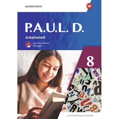 Elisabeth Roth-Rings Annika Bartsch Anne Gasch-Sigge Tanja Heinemann Sebastian Schulz - P.A.U.L. D. (Paul) 8. Arbeitsheft mit interaktiven Übungen. Differenzierende Ausgabe