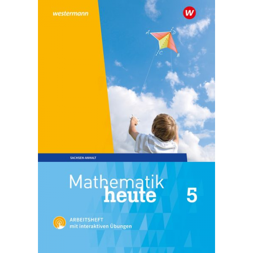 Mathematik heute 5. Arbeitsheft mit interaktiven Übungen. Sachsen-Anhalt